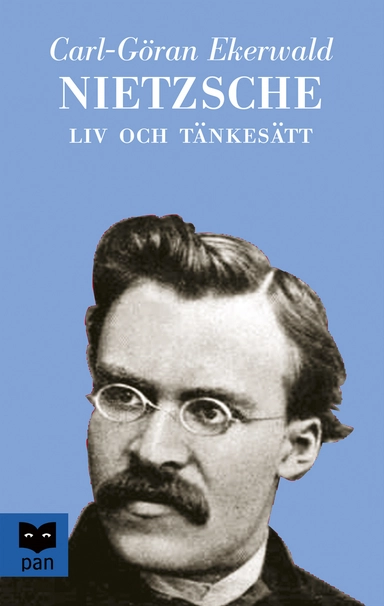 Nietzsche : liv och tänkesätt; Carl-Göran Ekerwald; 2003