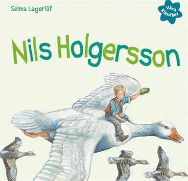 Nils Holgersson; Selma Lagerlöf, Måns Westling, Marie Helleday Ekwurtzel, Ute Thönissen; 2018