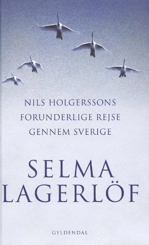 Nils Holgerssons forunderlige rejse gennem Sverige; Selma Lagerlöf; 2009