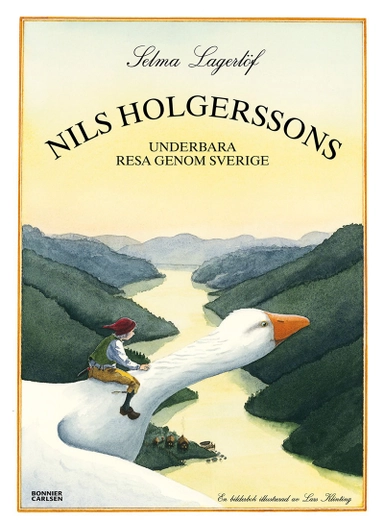 Nils Holgerssons underbara resa genom Sverige; Selma Lagerlöf; 2016