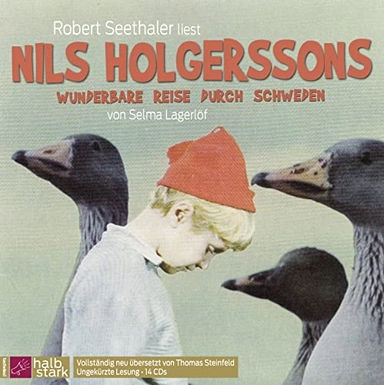 Nils Holgerssons wunderbare Reise durch Schweden; Selma Lagerlöf, Robert Seethaler, Thomas Steinfeld; 2015
