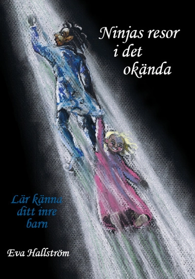 Ninjas resor i det okända : lär känna ditt inre barn