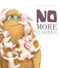 No More Cuddles!; Jane Chapman; 2015