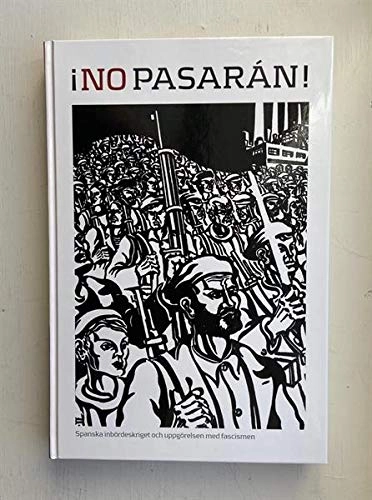 NO PASARAN - Spanska inbördeskriget och uppgörelsen med fascismen
