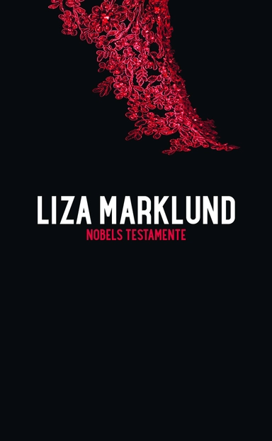 Nobels testamente; Liza Marklund; 2016