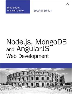 Node.js, MongoDB and Angular web development; Brad Dayley; 2017