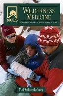 NOLS wilderness medicine; Tod Schimelpfenig; 2006