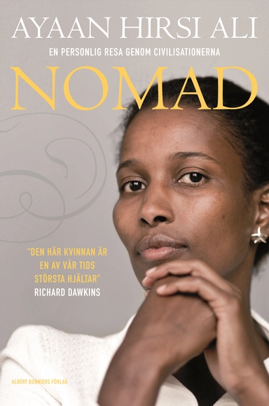 Nomad : en personlig resa genom civilisationerna; Ayaan Hirsi Ali; 2010