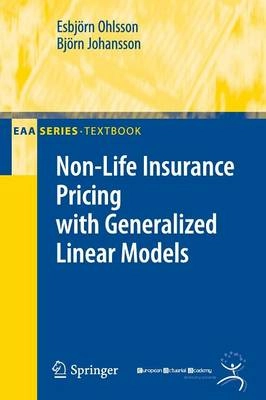 Non-life insurance pricing with generalized linear models; Esbjörn Ohlsson; 2010