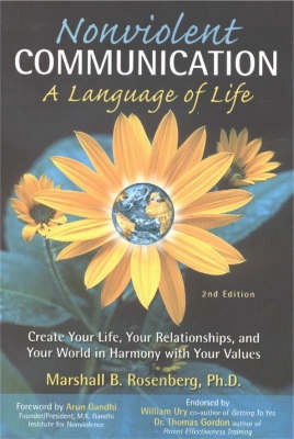 Nonviolent communication : a language of life; Marshall B. Rosenberg; 2003