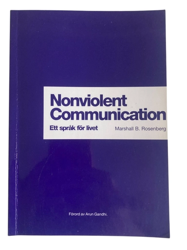 Nonviolent Communication ett språk för livet; Marsahall B. Rosenberg; 2003