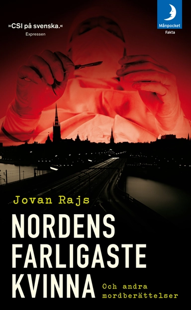 Nordens farligaste kvinna och andra mordberättelser; Rovan Rajs; 2008