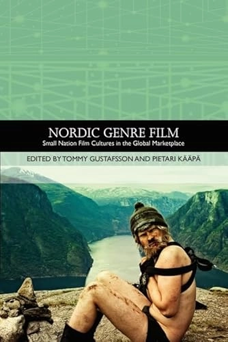 Nordic genre film : small nation film cultures in the global marketplace