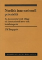 Nordisk internationell privaträtt : en kommentar med tillägg till Internationell arvs- och bodelningsrätt