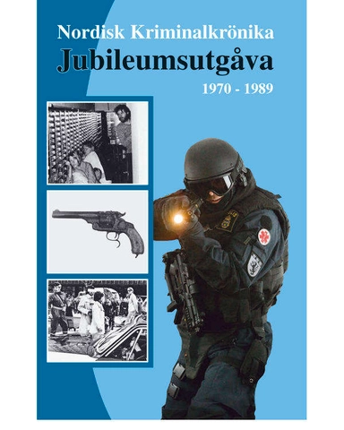 Nordisk Kriminalkrönika : jubileumsutgåva 1970-1989; Alf Lindstedt; 2011
