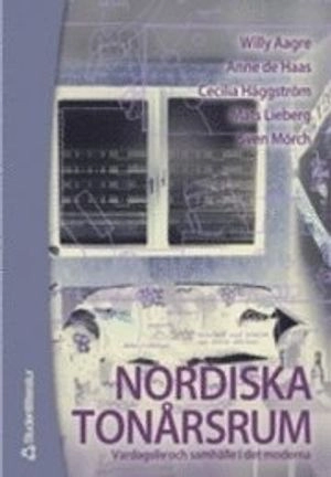 Nordiska tonårsrum : vardagsliv och samhälle i det moderna