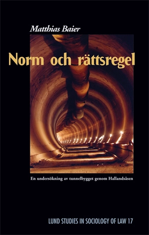 Norm och rättsregel : en undersökning av tunnelbygget genom Hallandsåsen
