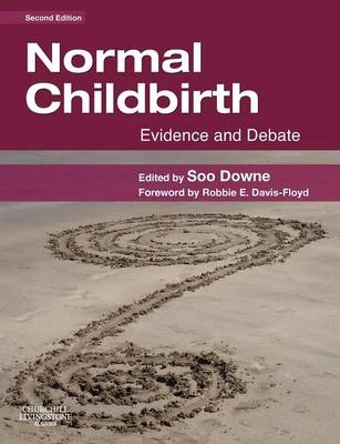 Normal childbirth : evidence and debate; Soo Downe; 2008