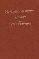 Normativa perspektiv Festskrift till Anna Christensen; Anna Christensen, Ann Numhauser-Henning; 2000