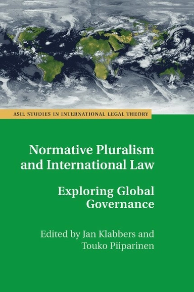 Normative pluralism and international law : exploring global governance