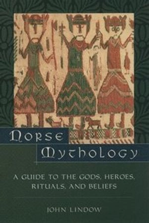 Norse mythology : a guide to the Gods, heroes, rituals, and beliefs