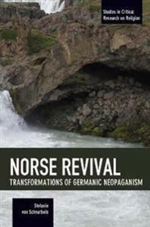 Norse revival : transformations of Germanic neopaganism; Stefanie v. Schnurbein; 2017