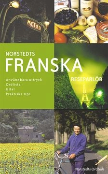 Norstedts franska reseparlör : användbara uttryck, ordlista, uttal, praktiska tips