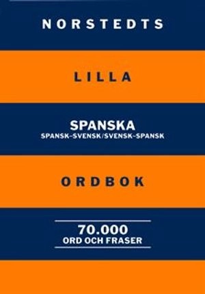 Norstedts lilla spanska ordbok : Spansk-svensk/Svensk-spansk: 70.000 ord och fraser; Håkan Nygren; 2009
