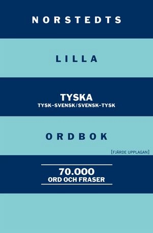 Norstedts lilla tyska ordbok - Tysk-svensk/Svensk-tysk; Irmgard Lindestam; 2012