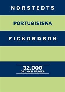 Norstedts portugisiska fickordbok : portugisisk-svensk/svensk-portugisisk : 32 000 ord och fraser; Lars E Pettersson; 2009
