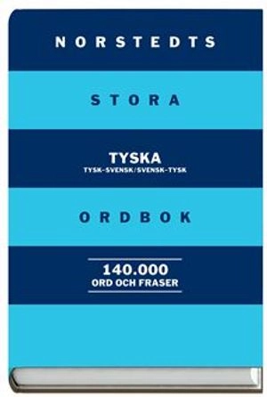 Norstedts stora tyska ordbok - Tysk-svensk/Svensk-tysk; Irmgard Lindestam; 2008