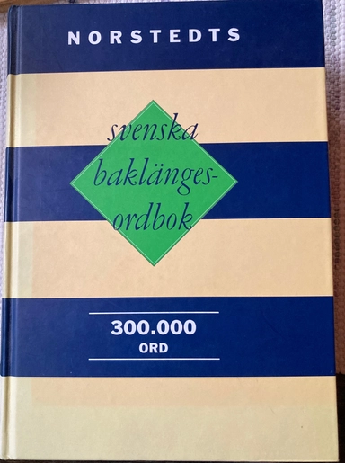Norstedts svenska baklängesordbok : 300 000 ord