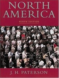 North America: A Geography of the United States and Canada; J. H. Paterson