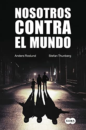 Nosotros contra el mundo; Anders Roslund; 2015