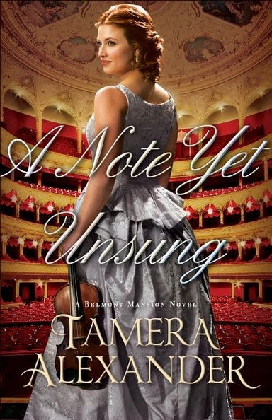 Note yet unsung; Tamera Alexander; 2017