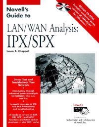 Novell's Guide to LAN/WAN Analysis: IPX/SPX; Laura A. Chappell; 1998