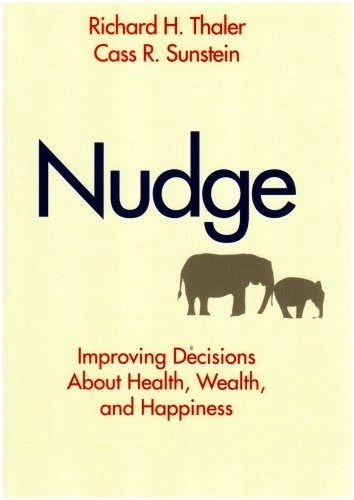 Nudge : improving decisions about health, wealth, and happiness
