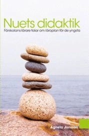 Nuets didaktik : förskolans lärare talar om läroplan för de yngsta