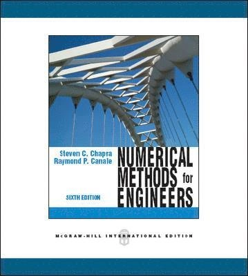 Numerical methods for engineers; Steven C. Chapra, Raymond P. Canale; 2010