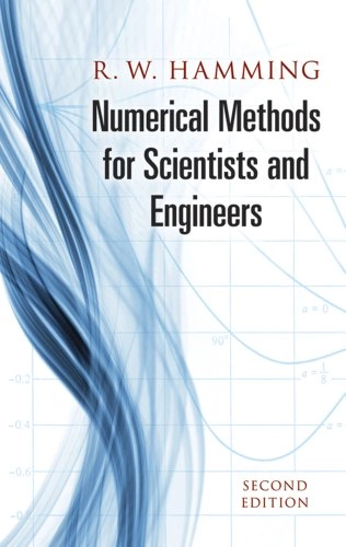 Numerical methods for scientists and engineers; Richard Wesley Hamming; 1986