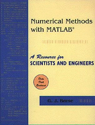 Numerical methods with MATLAB : a resource for scientists and engineers; Garold J. Borse; 1997