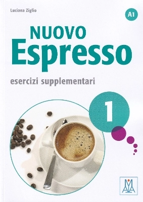Nuovo Espresso 1 : esercizi supplementari : A1; Luciana Ziglio; 2015