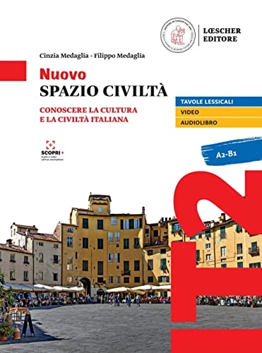 Nuovo Spazio Civiltà A2-B1 - Edizione ibrida; Cinzia Medaglia, Filippo Medaglia ; 2023