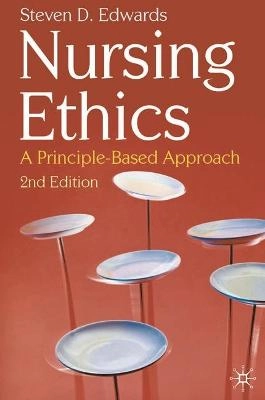 Nursing ethics : a principle-based approach