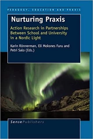 Nurturing praxis : action research in partnerships between school and university in a Nordic light