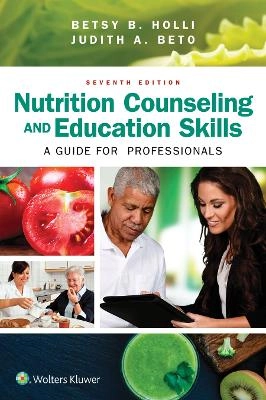 Nutrition counseling and education skills : a guide for professionals; Betsy B. Holli; 2018