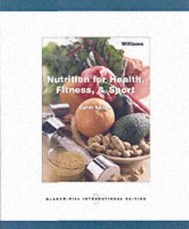 Nutrition for health, fitness, & sport
