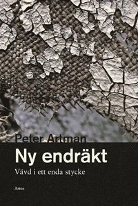 Ny endräkt : vävd i ett enda stycke; Peter Artman; 2009