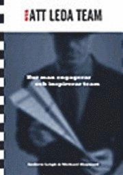 Nya att leda team : hur man engagerar och inspirerar team; Andrew Leigh, Michael Maynard; 2002