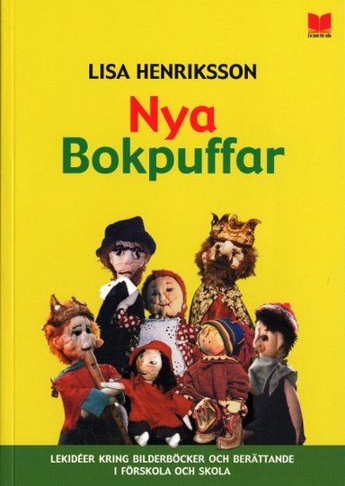 Nya Bokpuffar : lekidéer kring bilderböcker och berättande i förskola och skola; Lisa Henriksson; 2006